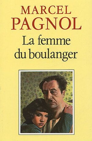 LA Femme Du Boulanger (Fortunio) by Marcel Pagnol