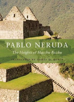 The Heights of Macchu Picchu by Pablo Neruda