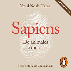 Sapiens: De animales a dioses (Latino) by Yuval Noah Harari