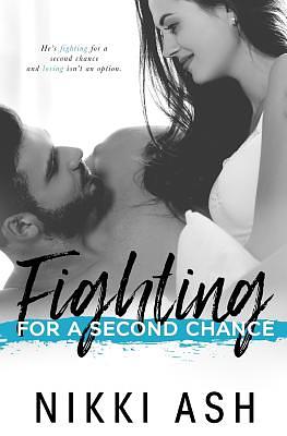 Fighting For a Second Chance by Nikki Ash