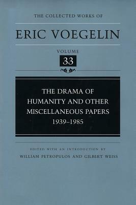 The Drama of Humanity and Other Miscellaneous Papers, 1939-1985 by Eric Voegelin