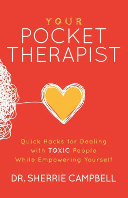 Your Pocket Therapist: Quick Hacks for Dealing with Toxic People While Empowering Yourself by Dr. Sherrie Campbell