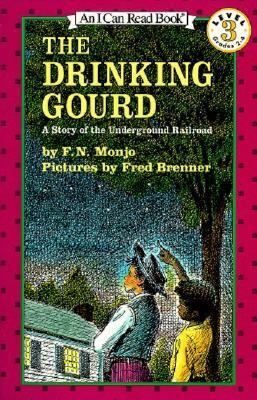 The Drinking Gourd: A Story of the Underground Railroad by F. N. Monjo