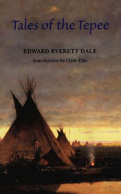Tales of the Tepee by Edward Everett Dale