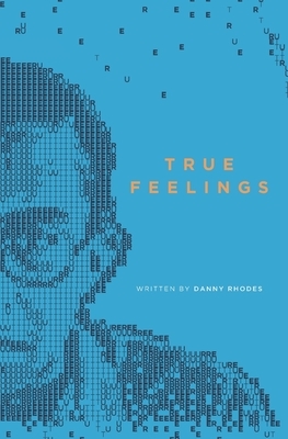 True Feelings by Danny Rhodes
