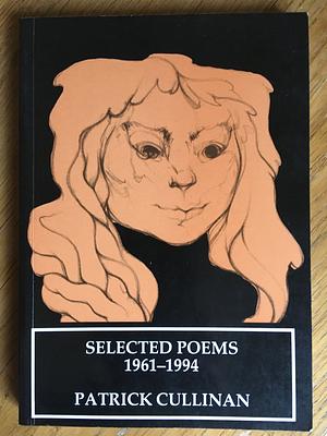 Selected Poems 1961-1994 by Patrick Cullinan