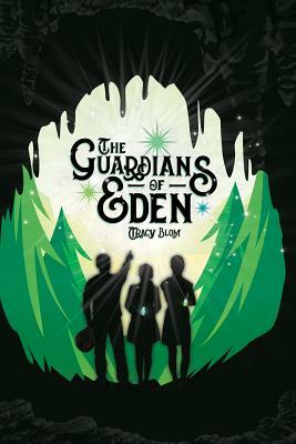 The Guardians of Eden by Tracy Blom