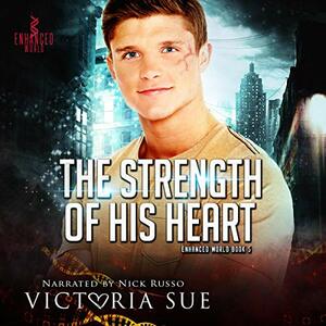 The Strength of His Heart by Victoria Sue