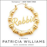 Rabbit: The Autobiography of Ms. Pat by Patricia Williams