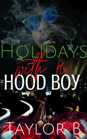 Holidays With A Hood Boy by Taylor B
