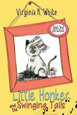 Little Honker and the Swinging Tails by Virginia K. White
