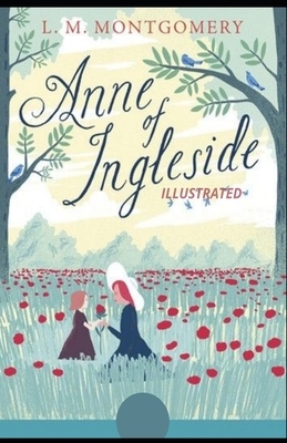 Anne of Ingleside Illustrated by L.M. Montgomery