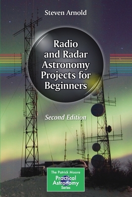 Radio and Radar Astronomy Projects for Beginners by Steven Arnold