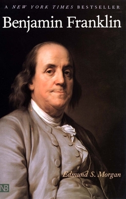 Benjamin Franklin by Edmund S. Morgan