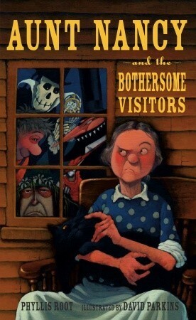 Aunt Nancy and the Bothersome Visitors by David Parkins, Phyllis Root