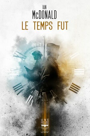 Le Temps fut by Ian McDonald