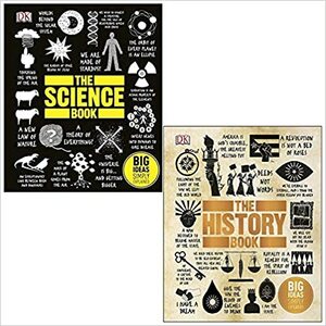 The Science Book, The History Book 2 Books Collection Set - Big Ideas Simply Explained by D.K. Publishing