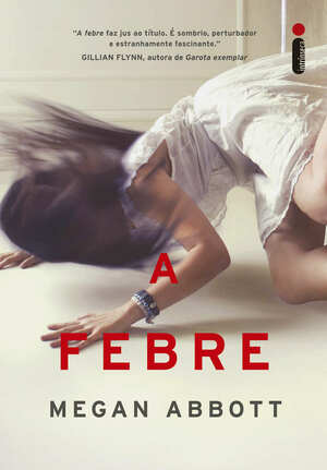 A Febre by Megan Abbott