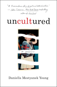 Uncultured by Daniella Mestyanek Young