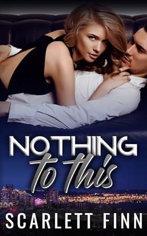 Nothing to This: Second Chance Co-Parents Billionaire Romance by Scarlett Finn