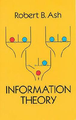 Information Theory by Robert B. Ash