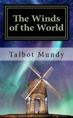 The Winds of the World by Talbot Mundy