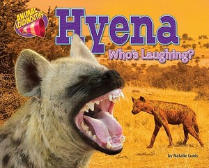 Hyena: Who's Laughing? by Natalie Lunis