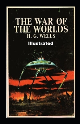 The War of the Worlds Illustrated by H.G. Wells