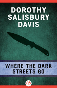 Where the Dark Streets Go (R) by Dorothy Salisbury Davis