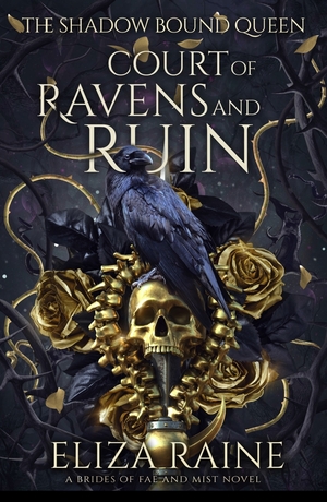 Court of Ravens and Ruin: A Brides of Mist and Fae Novel by Eliza Raine