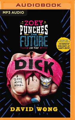 Zoey Punches the Future in the Dick by David Wong