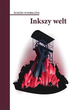 Inkszy Welt by Michał Niedźwiedzki