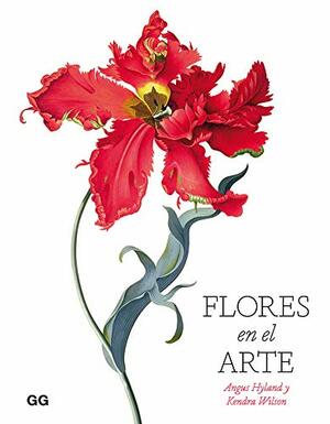 Flores en el arte by Angus Hyland, Kendra Wilson