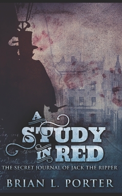 A Study In Red: Trade Edition by Brian L. Porter