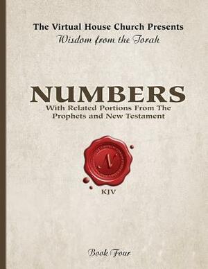 Wisdom From The Torah Book 4: Numbers: With Related Portions From The Prophets and New Testament by Rob Skiba