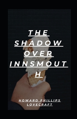 The Shadow Over Innsmouth illustrated by H.P. Lovecraft