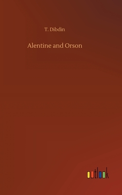 Alentine and Orson by Thomas Frognall Dibdin