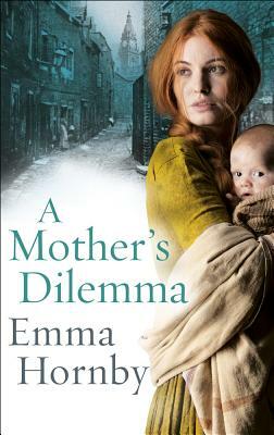 A Mothers Dilemma by Emma Hornby