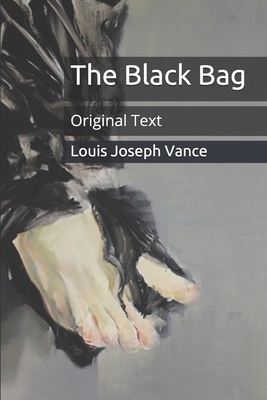 The Black Bag: Original Text by Louis Joseph Vance