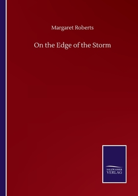 On the Edge of the Storm by Margaret Roberts