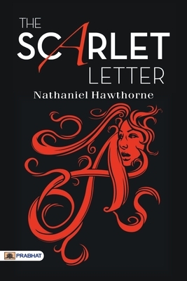 The Scarlet Letter by Nathaniel Hawthorne