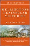Wellington's Peninsular Victories: Busaco, Salamanca, Vitoria, Nivelle by Michael Glover