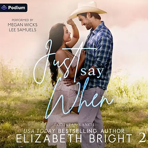Just Say When by Elizabeth Bright
