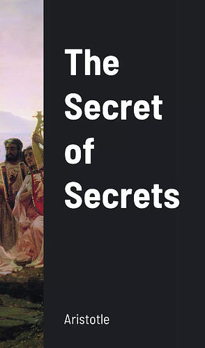 The Secret of Secrets by Pseudo-Aristotle