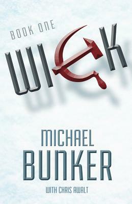 Wick by Michael Bunker, Chris Awalt