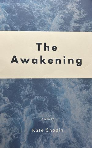 The Awakening by Kate Chopin