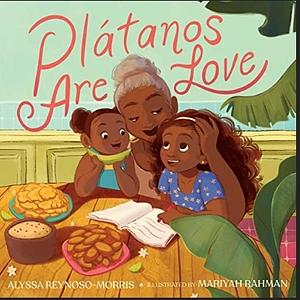 Plátanos are Love by Alyssa Reynoso-Morris