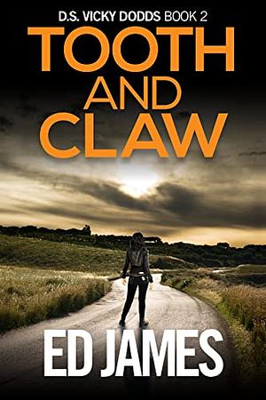 Tooth and Claw by Ed James