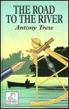 The Road to the River by Antony Trew