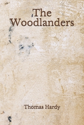 The Woodlanders: (Aberdeen Classics Collection) by Thomas Hardy